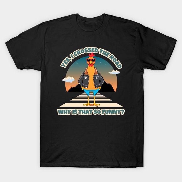 Chicken Crossing The Road T-Shirt by Kenny The Bartender's Tee Emporium